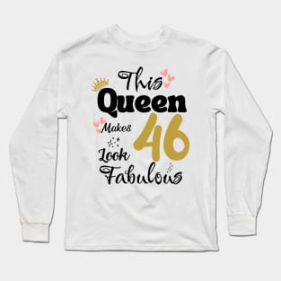 This Queen Makes 46 Look Fabulous 46Th Birthday Long Sleeve T-Shirt